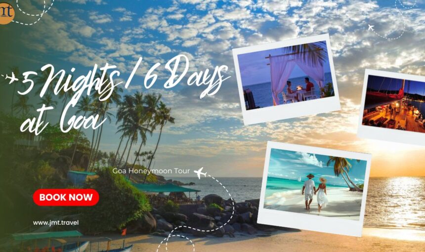 Goa Honeymoon Tour for 5 Nights / 6 Days – Create Memories