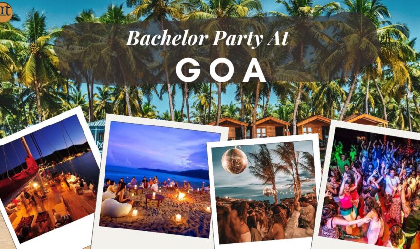 Bachelor Party in Goa – 6 Days / 5 Nights of Madness & Memories